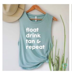 Float, Drink, Tan and Repeat muscle tank
